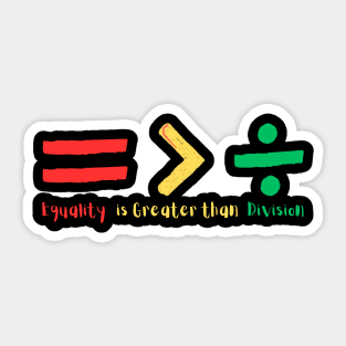 Equality is Greater Than Division Sticker